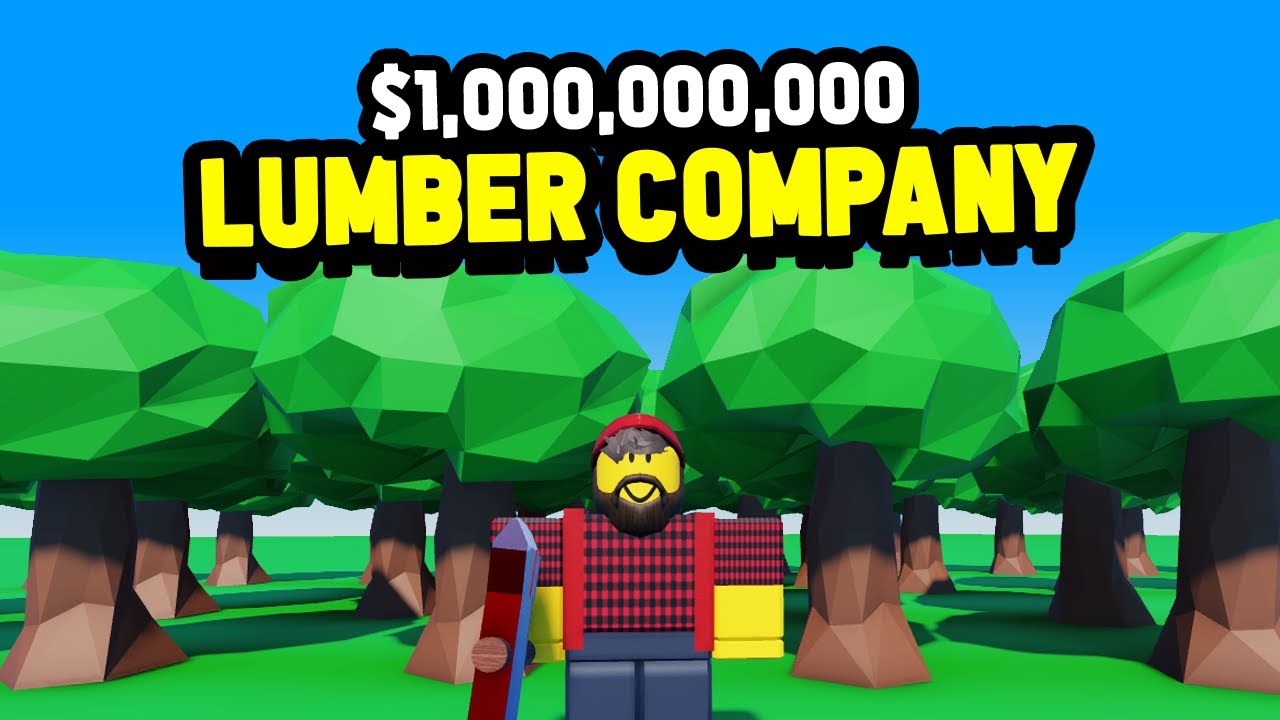 Building A 1 000 000 000 Lumber Company In Roblox YouTube 