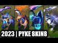 ALL PYKE SKINS SPOTLIGHT 2023 | League of Legends