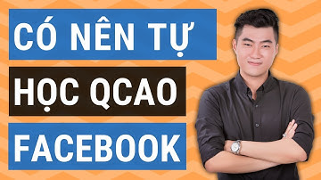 Vì sao bạn nên tự học quảng cáo Facebook