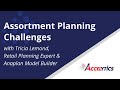 Assortment Planning Challenges for Retailers with Tricia Lemond at Accelytics