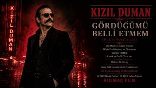 KIZIL DUMAN GÖRDÜĞÜMÜ BELLİ ETMEM