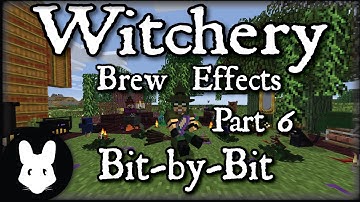 Witchery Brew Effects Bit-by-Bit Part 6 - Level 4