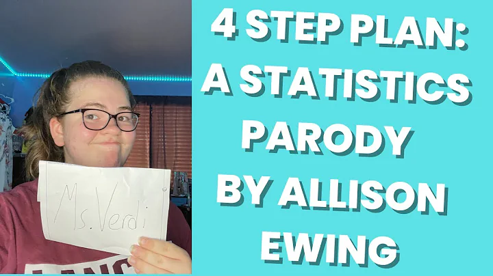 4 Step Plan: A Statistics Parody by Allison Ewing