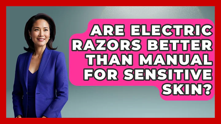 Are Electric Razors Better Than Manual For Sensitive Skin? - Skin Savvy Dermatology