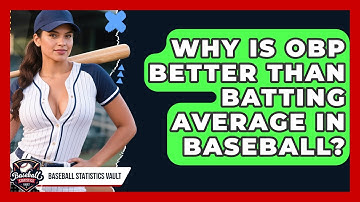 Why Is OBP Better Than Batting Average In Baseball? - Baseball Statistics Vault