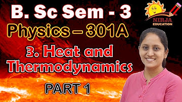 B.sc Physics Heat And Thermodynamics - Sem 3   Physics 301 A