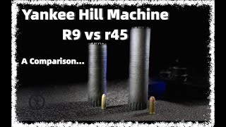 Comparing the YHM R9 and R45