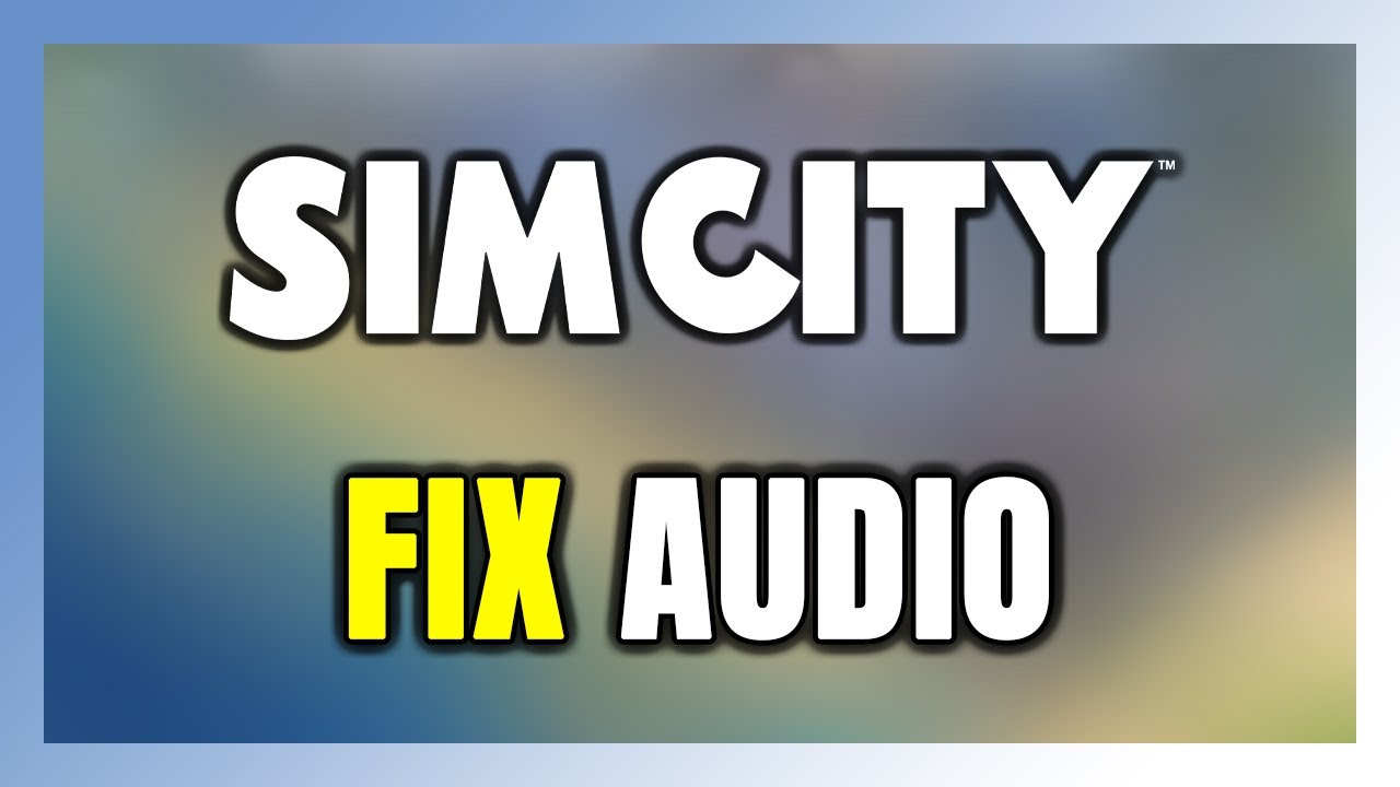 How to FIX SimCity No Audio/Sound Not Working - YouTube