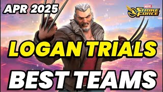 LOGAN TRIALS RETURN! MAX YOUR LOGAN NOW! BEST TEAMS FOR EASY RUNS! APR 2025 | MARVEL Strike Force