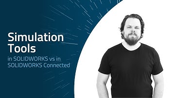 SOLIDWORKS vs SOLIDWORKS Connected – Simulation Tools