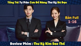 Review Phim: Thư Ký Kim Sao Thế  | Why Secretary Kim | Bản Full 116 |Park Seojoon x Park Minyoung