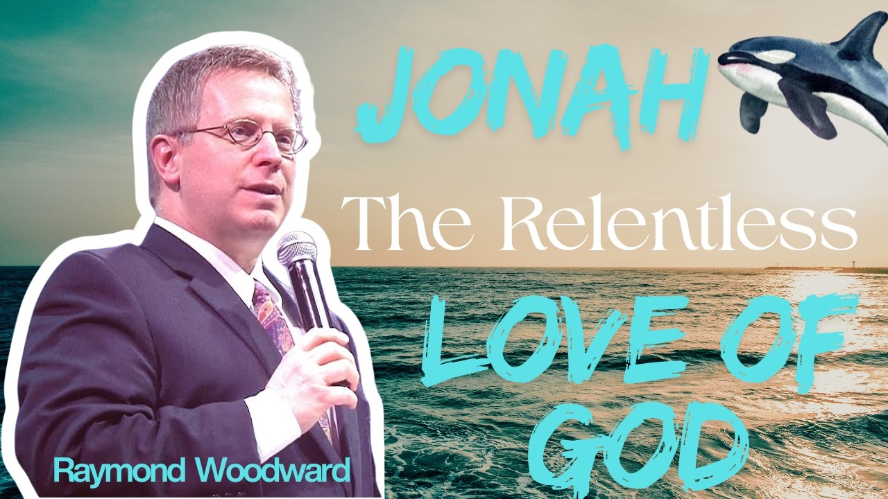 JONAH: The Relentless Love of God - Raymond Woodward