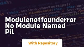 Modulenotfounderror no module named pil
