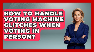 How To Handle Voting Machine Glitches When Voting In Person? - First Time Voter Expert
