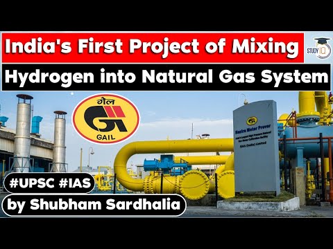 GAIL starts India&rsquo;s first project of mixing hydrogen into Natural Gas System | UPSC Current Affairs