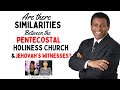 Are There Similarities Between the Pentecostal Church and Jehovah&#39;s Witnesses?