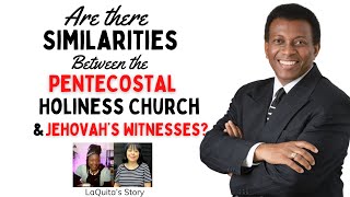 Are There Similarities Between the Pentecostal Church and Jehovah&#39;s Witnesses?