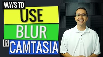 Ways to Use Blur in Camtasia