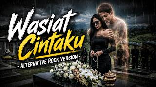 Wasiat Cintaku - Alternative Rock Version