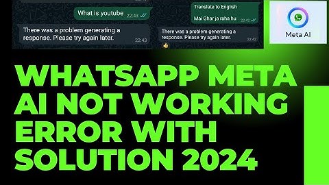 WhatsApp Meta AI There was a problem generating response. Please try again later