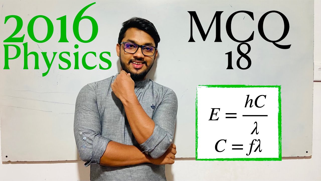 2016 Physics MCQ 18  | By Sandun K. Dissanayaka | Channel A+