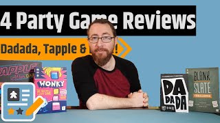 4 Party Game Reviews - Dadada, Tapple, Wonky & Blank Slate Challenge