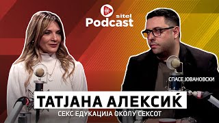 Со секс едукацијата тапкаме во место | Татјана Алексиќ | ПРОфесија | Sitel Podcast 004