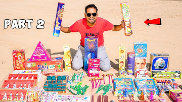 Testing Diwali Stash 2022 | Part -2 | New And Different Types Of Fireworks