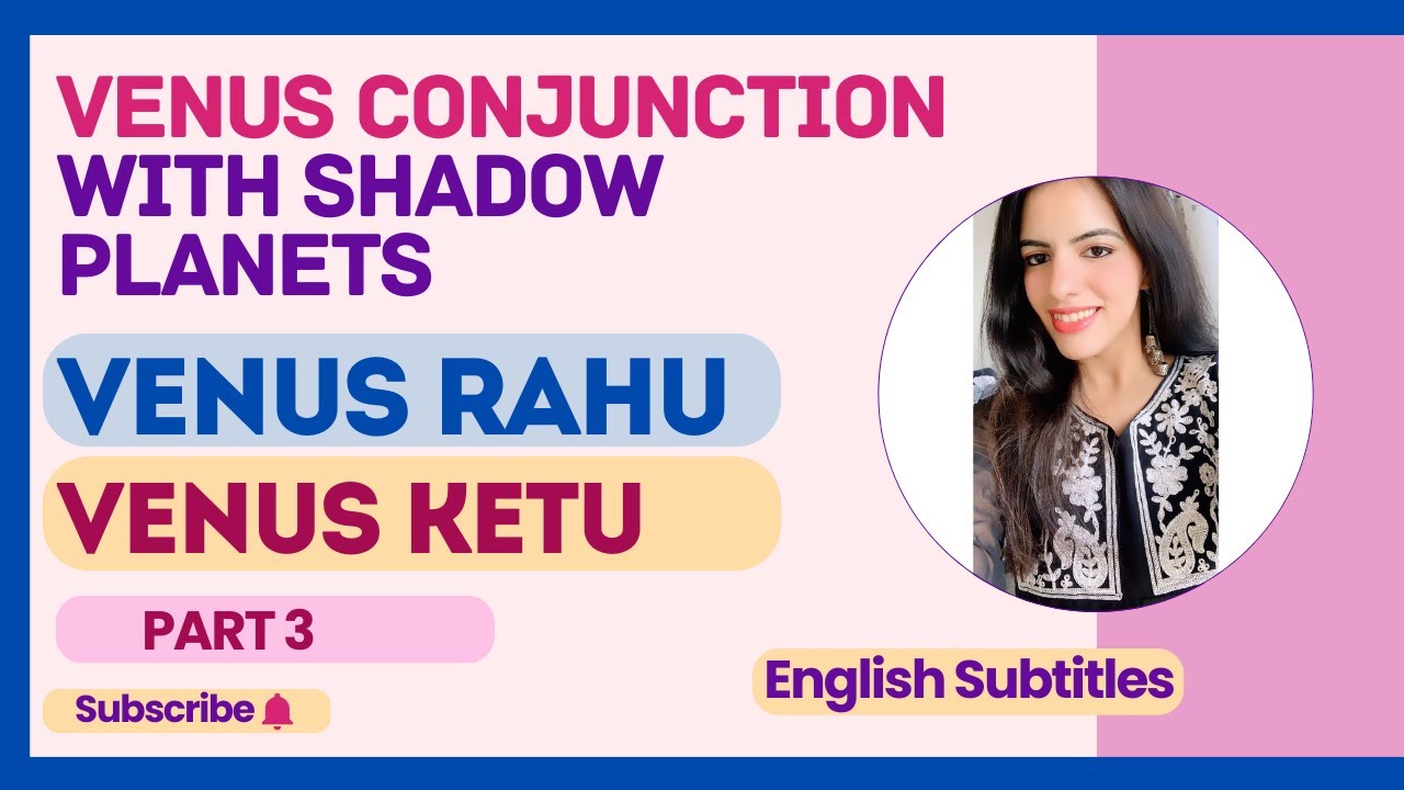 Venus Rahu Conjunction & Venus Ketu Conjunction | Vedic Astrology - YouTube