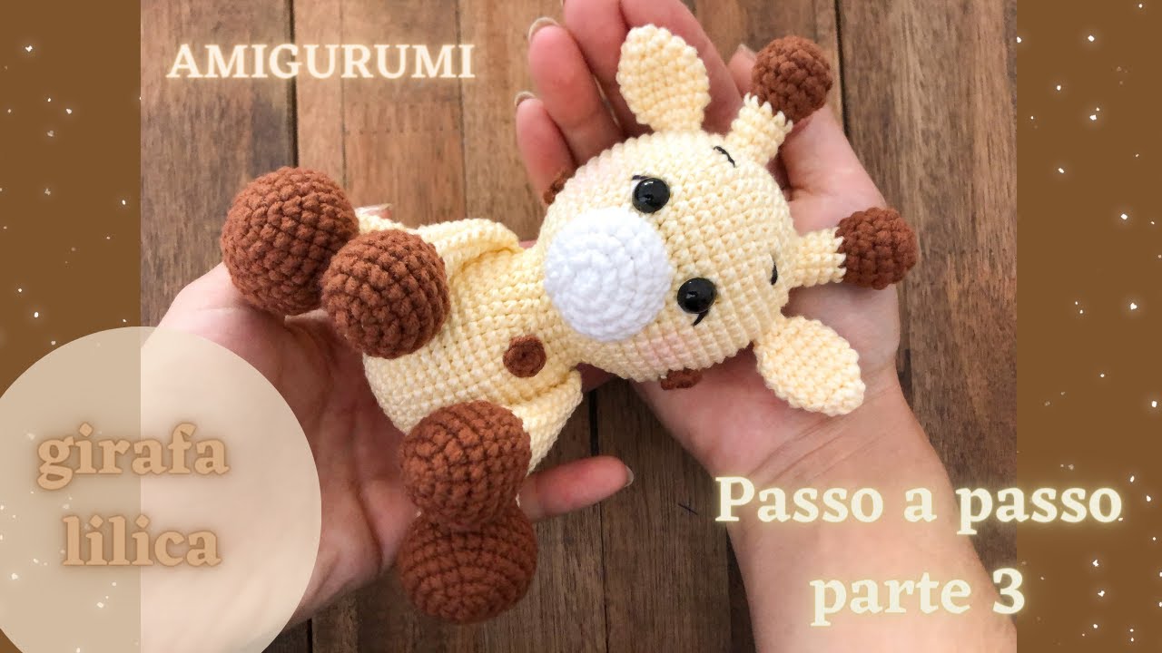 AMIGURUMI GIRAFA LILICA *Passo a Passo * Parte 3 - ORELHA E BRAÇO