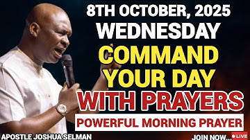 [WEDNESDAY, 8TH OCTOBER] START YOUR MORNING WITH PRAYERS | SPIRITUAL PRAYER BY APOSTLE JOSHUA SELMAN