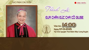 🔴 GIÁO PHẬN LONG XUYÊN: THÁNH LỄ CẦU NGUYỆN CHO ĐỨC CỐ GIÁM MỤC GIUSE TRẦN XUÂN TIẾU NGÀY 07-01-2025