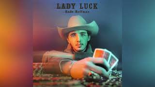 Kade Hoffman - Lady Luck - Official Audio