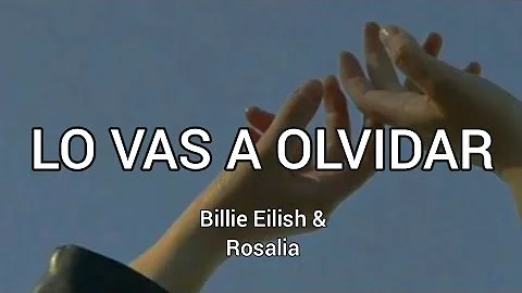 Billie Eilish & ROSALÍA - Lo vas a olvidar - Lyrics