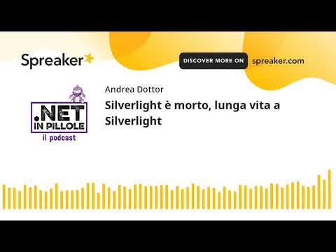 Silverlight è morto, lunga vita a Silverlight