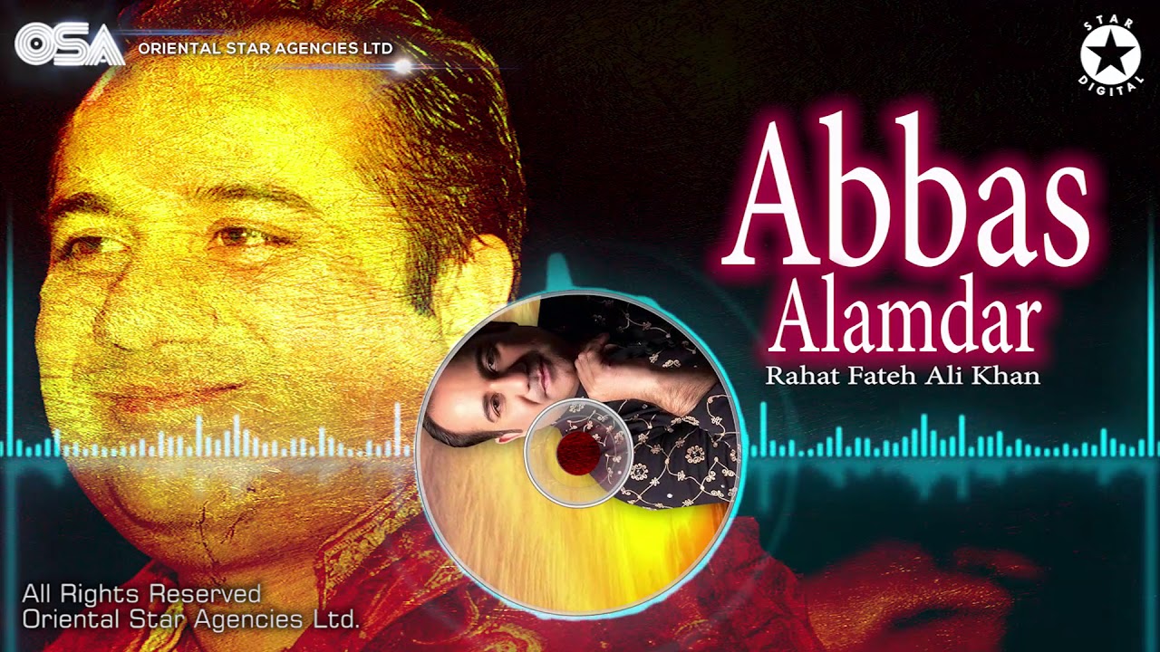 Abbas Alamdar  Rahat Fateh Ali Khan  complete full version  official HD video  OSA Worldwide