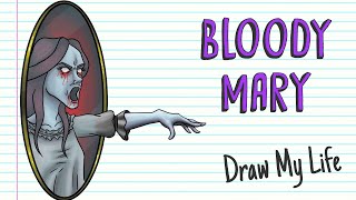 BLOODY MARY | Draw My Life Horror Story