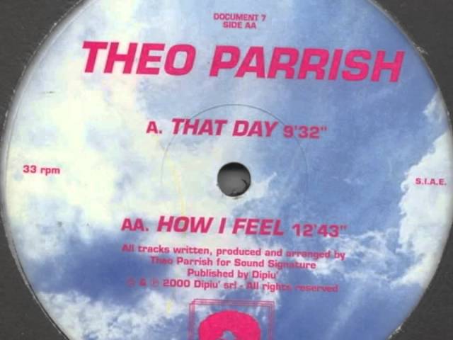 Watch Theo Parrish - That Day on YouTube Watch Theo Parrish - That Day on YouTube