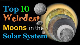Top 10 Weirdest Moons in the Solar System