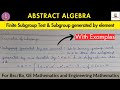 Lec- 14 | Subgroup Examples and Finite Subgroup test | Subgroup generated by an element #grouptheory
