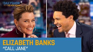 Elizabeth Banks - “Call Jane” \& Destigmatizing Abortion | The Daily Show