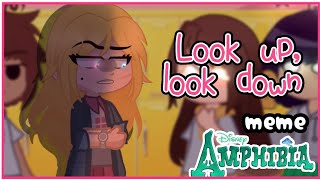 Look up and down//Amphibia 🐸//gacha club meme//ft.new friend for Mars?//desk⬇️