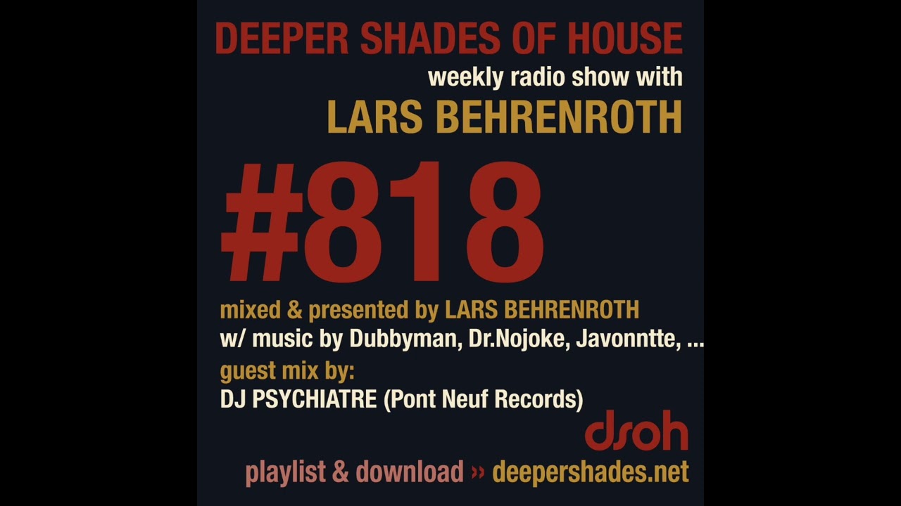 Deeper Shades Of House 818 w/ exclusive guest mix by DJ PSYCHIATRE  - FULL SHOW