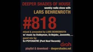 Deeper Shades Of House 818 w/ exclusive guest mix by DJ PSYCHIATRE  - FULL SHOW
