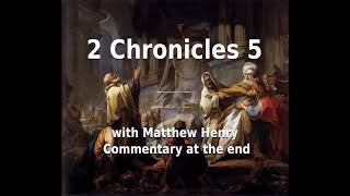 📖🕯 Holy Bible - 2 Chronicles 5 with Matthew Henry Commentary at the end.