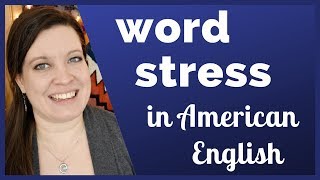 Word Stress in American English: English Rhythm for Clear Pronunciation (Syllable Stress)