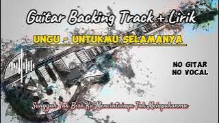 Untukmu Selamanya - (UNGU)   Lirik Karaoke - No Gitar No Vocal - Guitar Backing Track