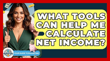 What Tools Can Help Me Calculate Net Income? - Your Guide to Budgeting