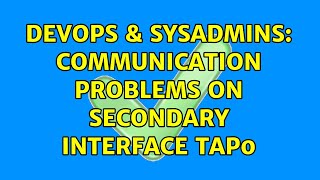 Celebrity DevOps & SysAdmins: Communication problems on secondary interface tap0 Profile