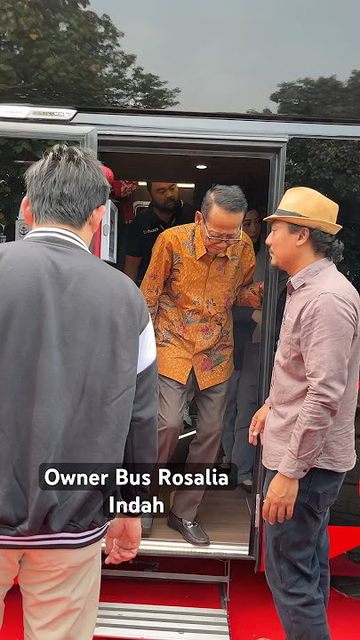 Owner Bus Rosalia Indah Bok Soeroso intip interior Laksana #shortvideo #rosaliaindah #bus